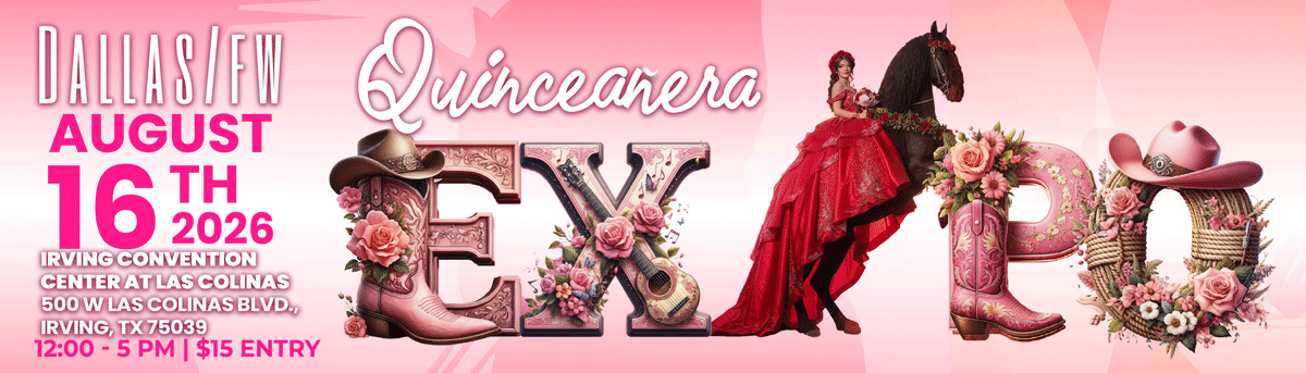 2026 Dallas / FW Quinceañera Expo August 16th, 2026 at Irving Convention
